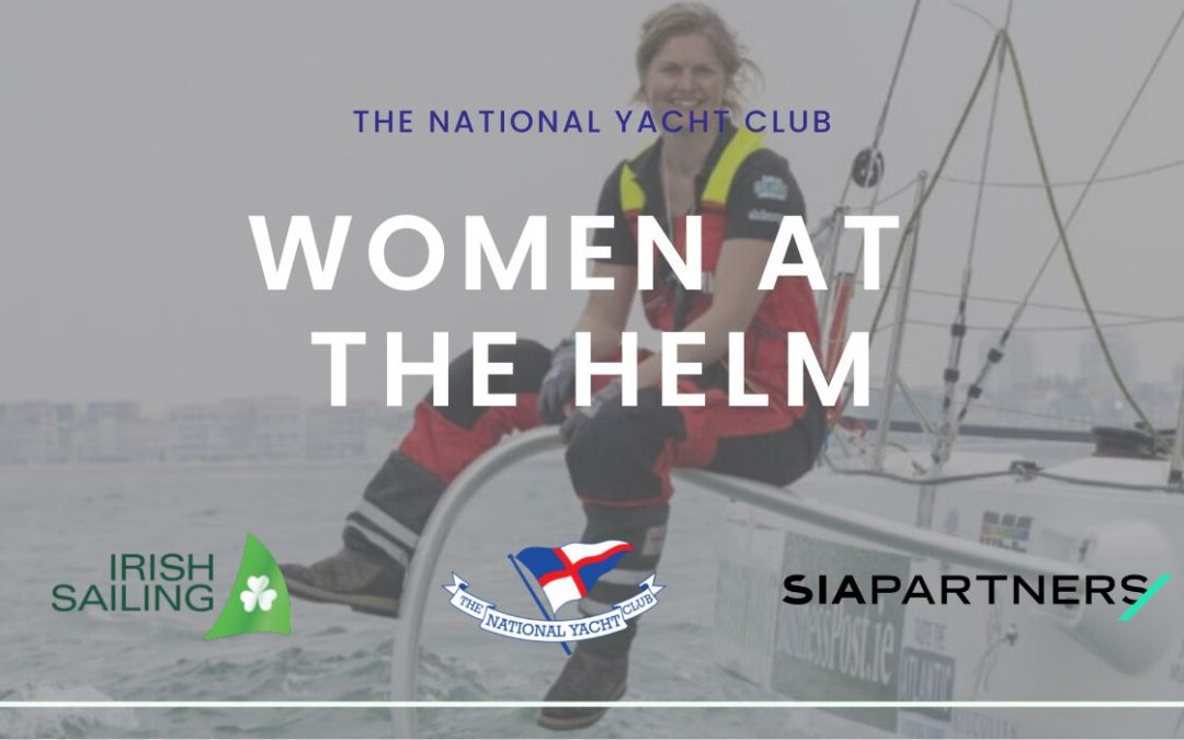 Women at the Helm is back! SIA Partners Irish Sailing Women at the Helm Regatta – 27th & 28th August 2022